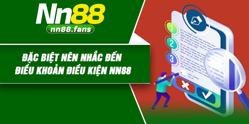 Đặc biệt nên nhắc đến điều khoản điều kiện NN88