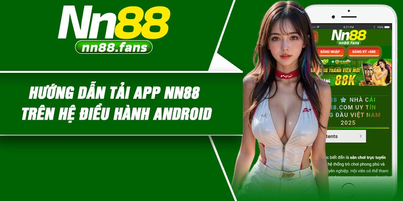 Hướng dẫn tải app NN88 trên hệ điều hành Android