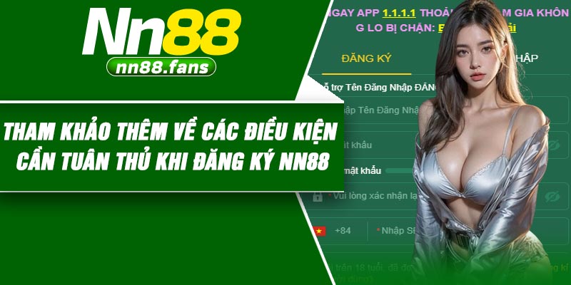 Tham khảo thêm về các điều kiện cần tuân thủ khi đăng ký NN88
