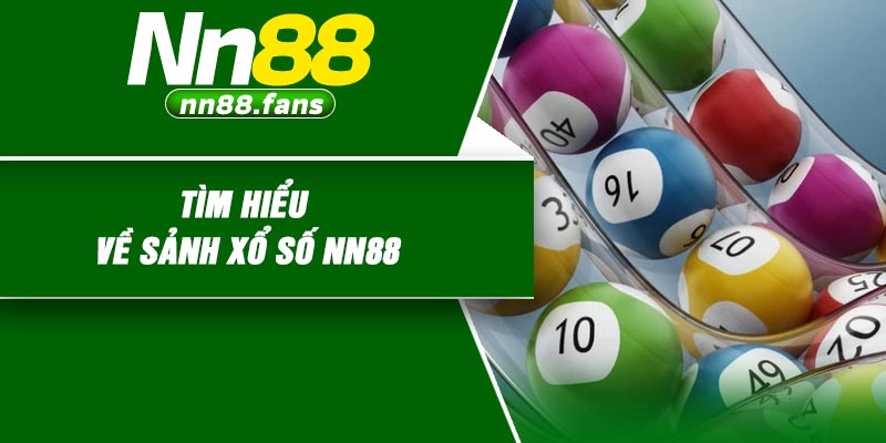Tìm Hiểu Về Sảnh Xổ Số NN88